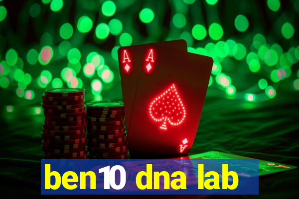 ben10 dna lab
